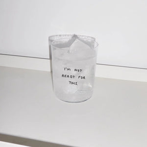 Trinkglas "I´m not ready for this" 500ml