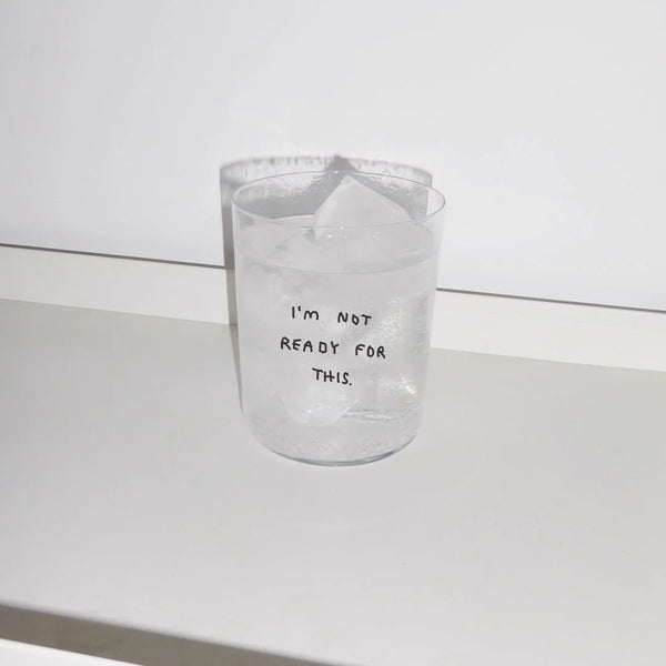 Trinkglas "I´m not ready for this" 500ml