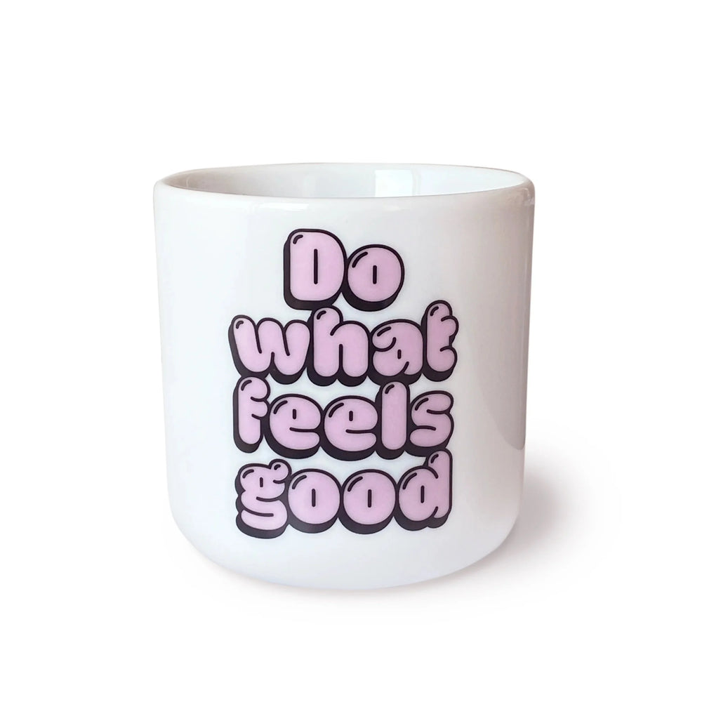 Porzellanbecher "Do what feels good" | Navucko