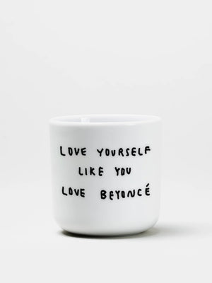 Becher „Love Yourself Like You Love Beyonce“ YAHYA Studio