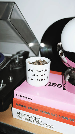 Becher „Love Yourself Like You Love Beyonce“ YAHYA Studio