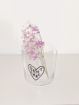 Trinkglas "Don´t care"